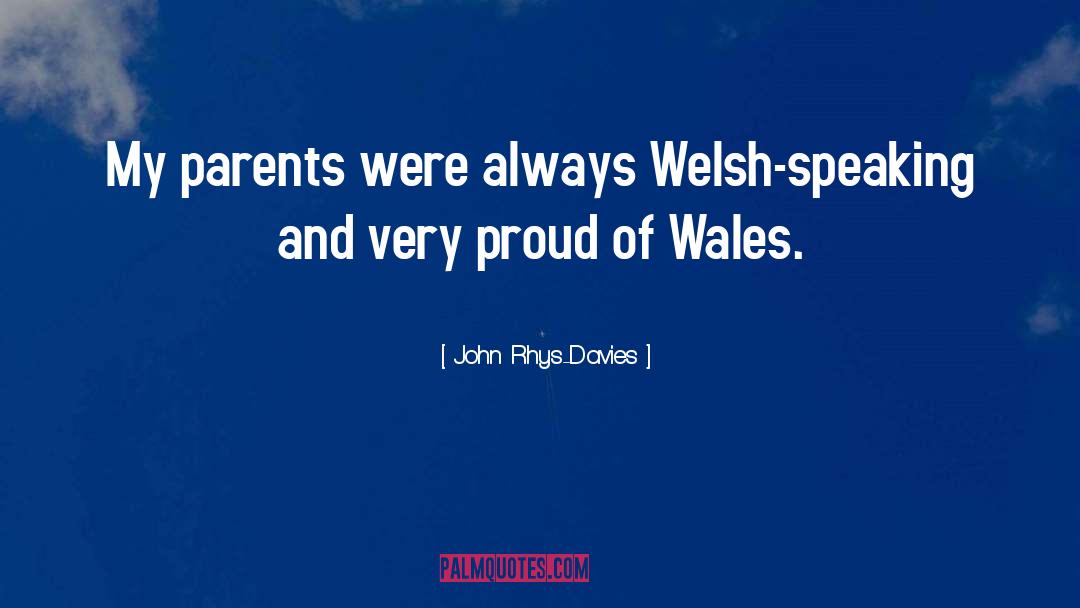 Wales quotes by John Rhys-Davies