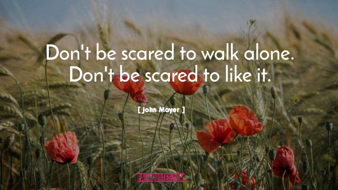 Walk Alone quotes by John Mayer