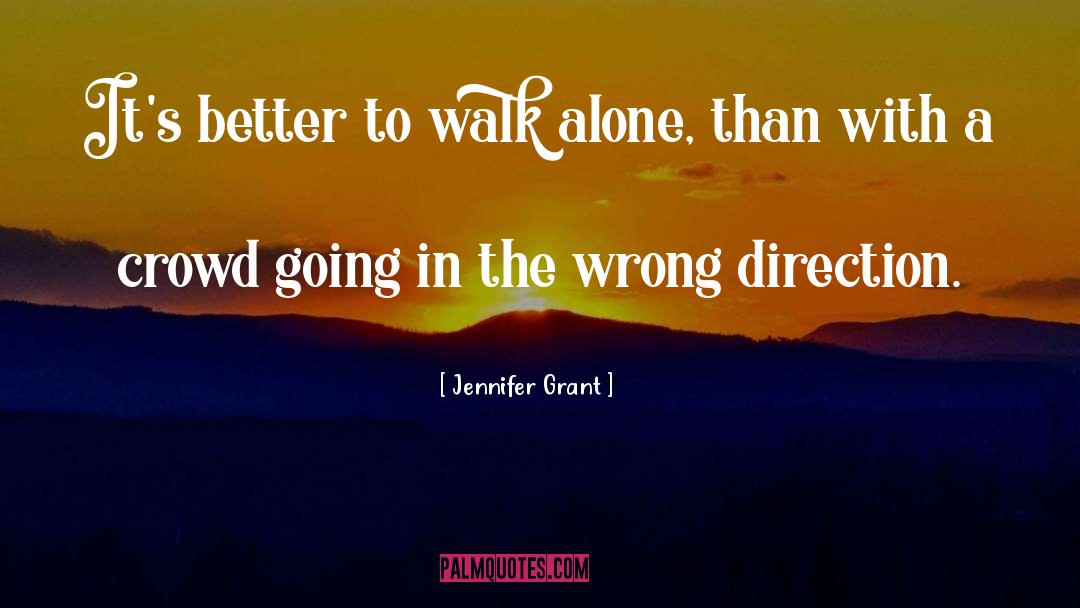 Walk Alone quotes by Jennifer Grant