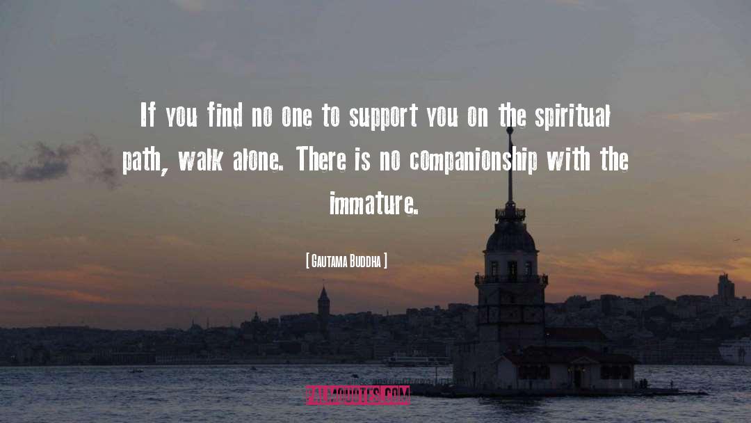 Walk Alone quotes by Gautama Buddha