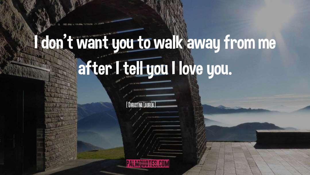 Walk Away quotes by Christina Lauren