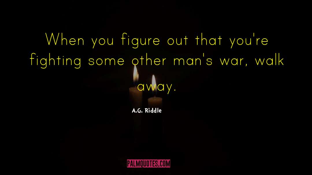 Walk Away quotes by A.G. Riddle