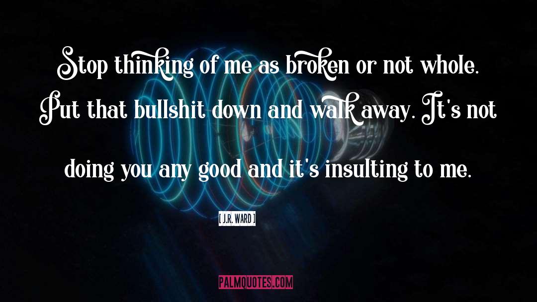 Walk Away quotes by J.R. Ward