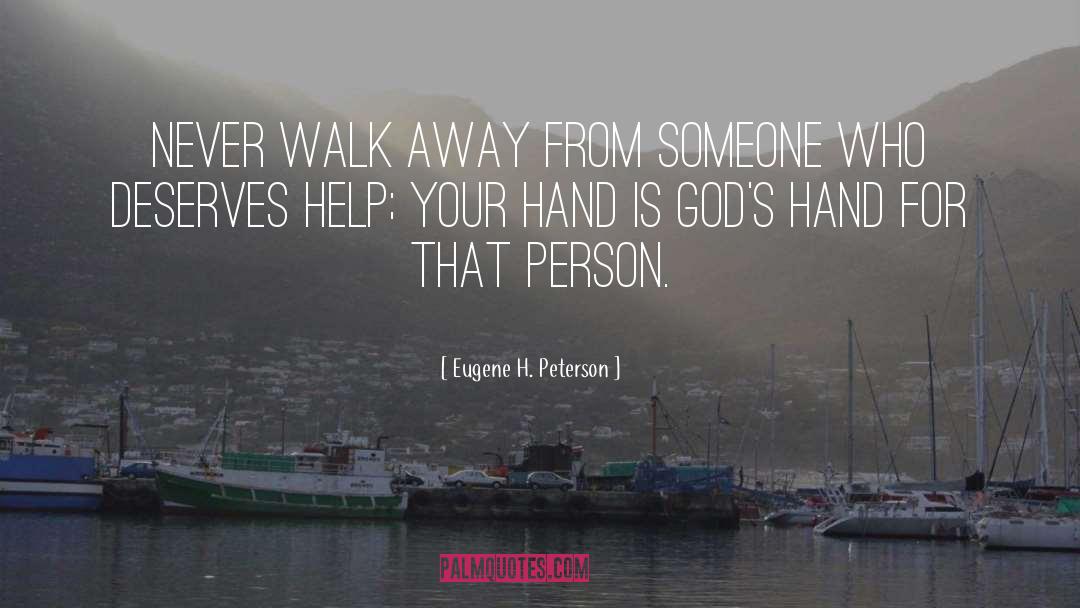 Walk Away quotes by Eugene H. Peterson