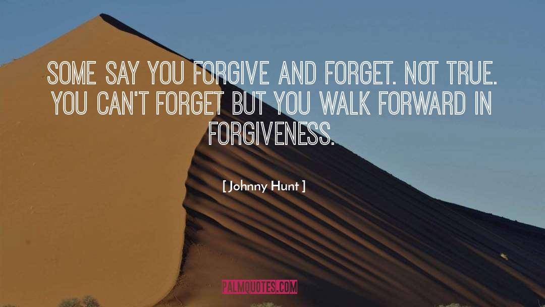 Walk Forward quotes by Johnny Hunt