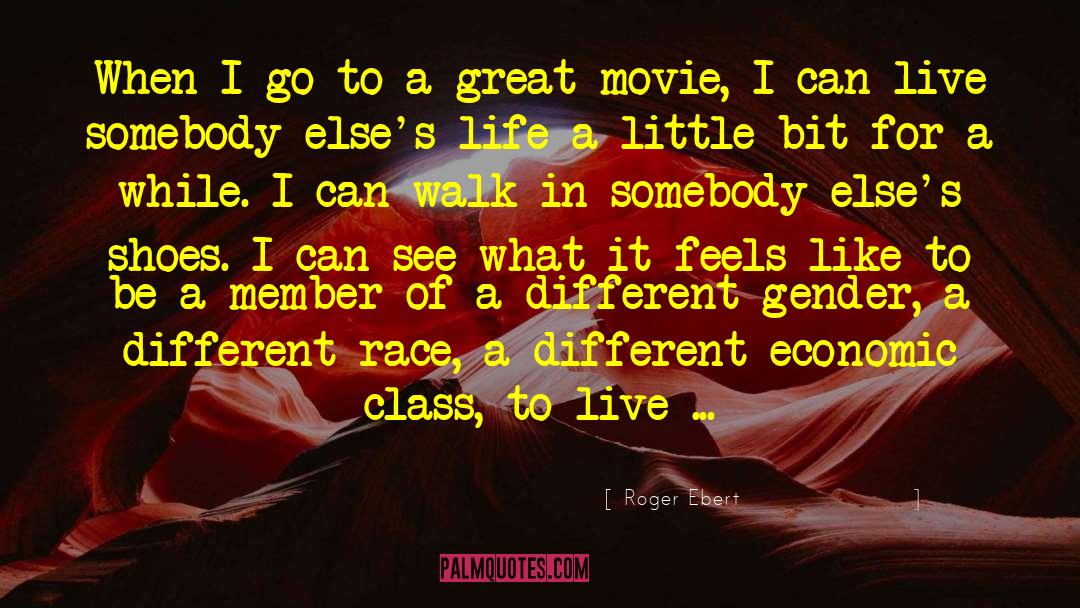 Walk In Different Directions quotes by Roger Ebert