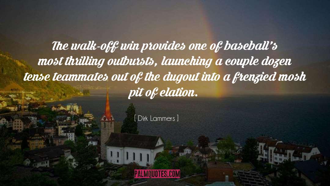Walk Off quotes by Dirk Lammers
