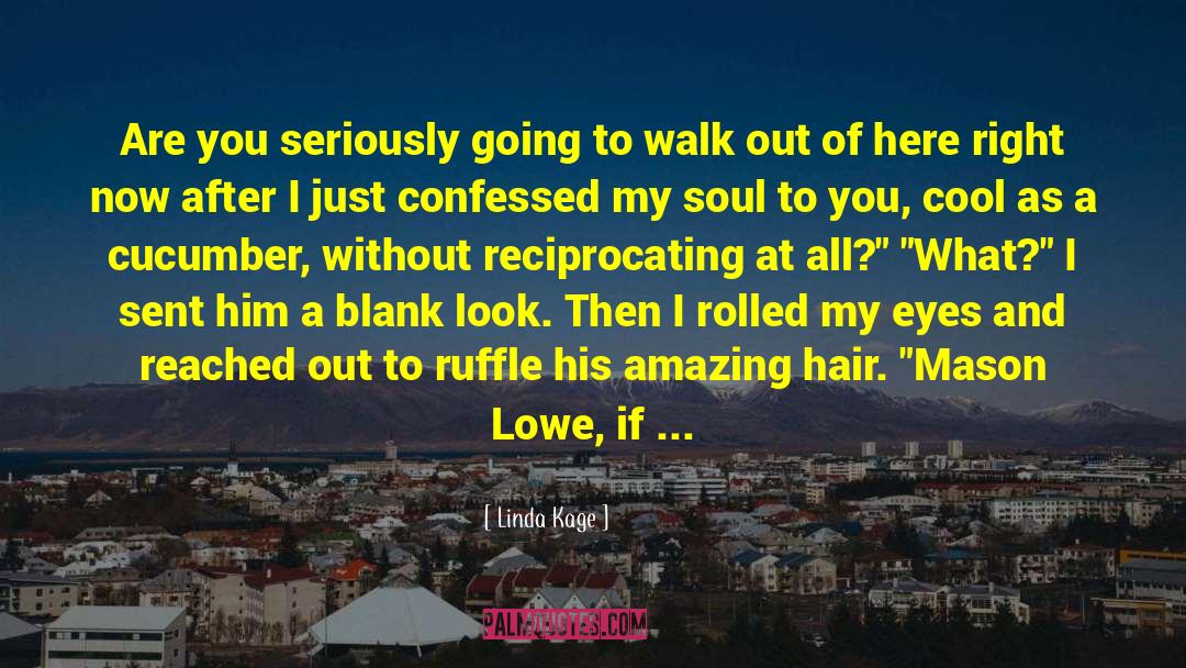 Walk Out quotes by Linda Kage