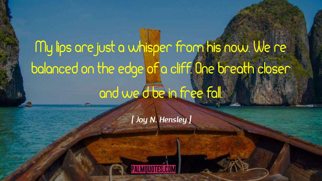 Walk The Edge quotes by Joy N. Hensley