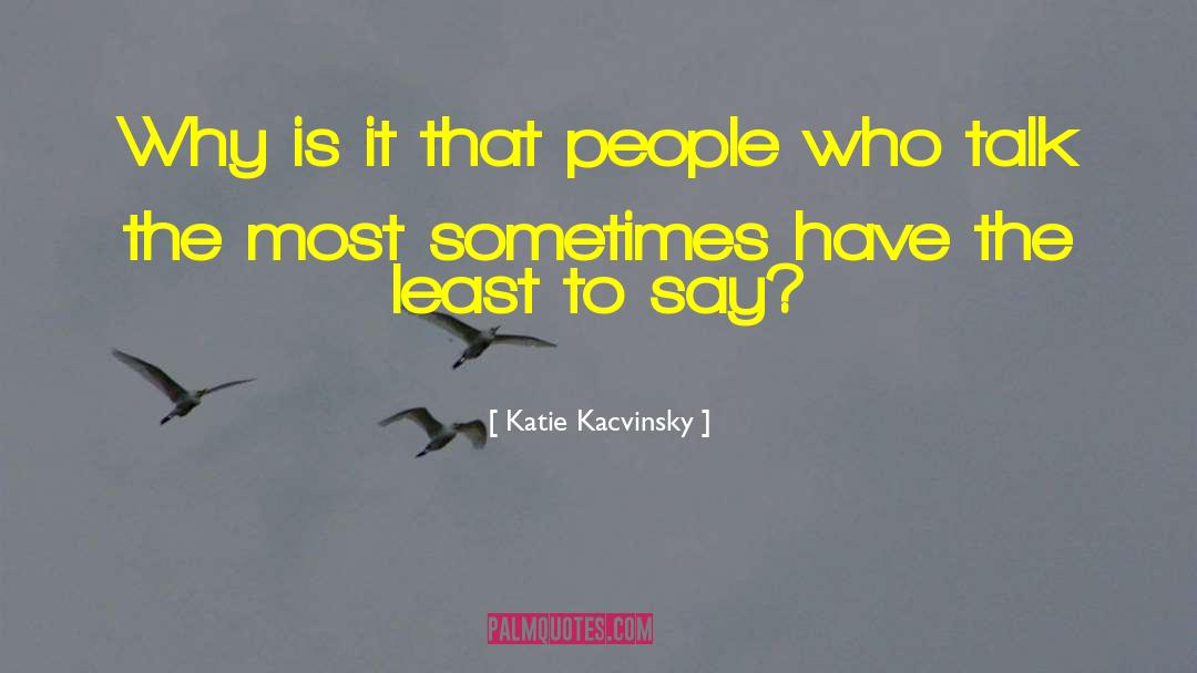 Walk The Talk quotes by Katie Kacvinsky