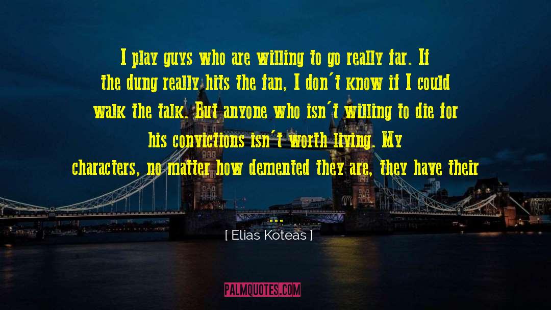 Walk The Talk quotes by Elias Koteas