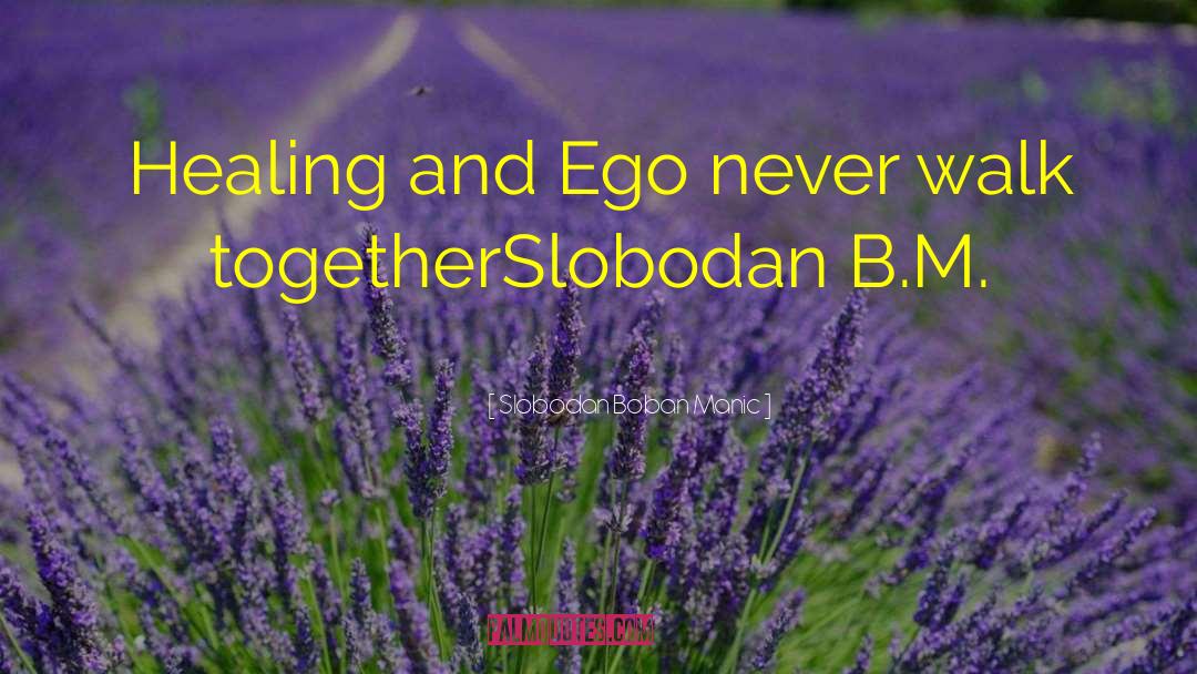 Walk Together quotes by Slobodan Boban Manic