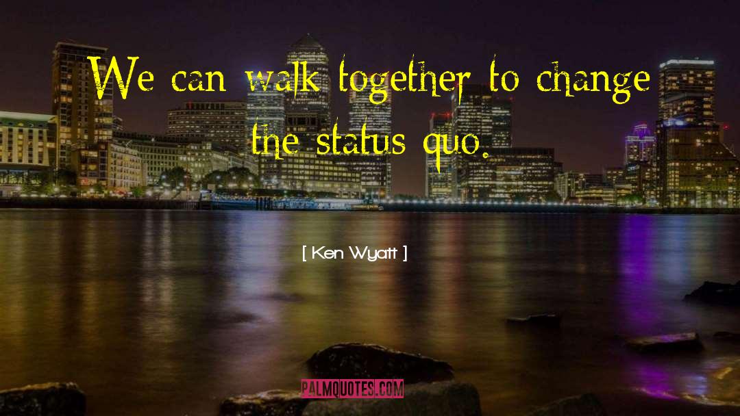 Walk Together quotes by Ken Wyatt