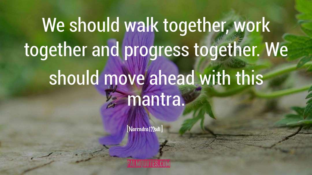 Walk Together quotes by Narendra Modi