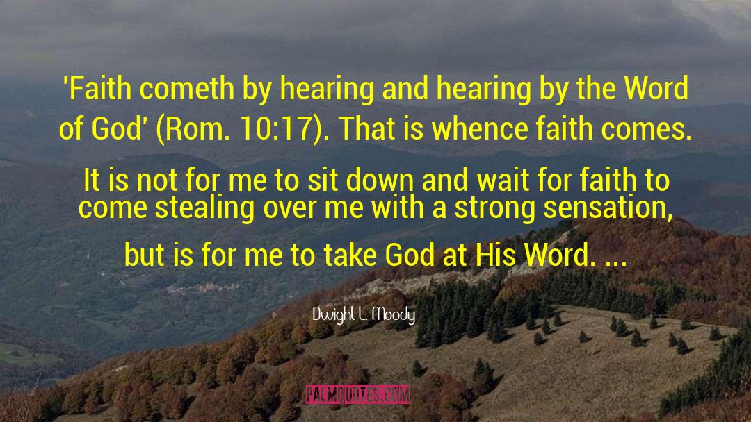 Walk With Faith quotes by Dwight L. Moody