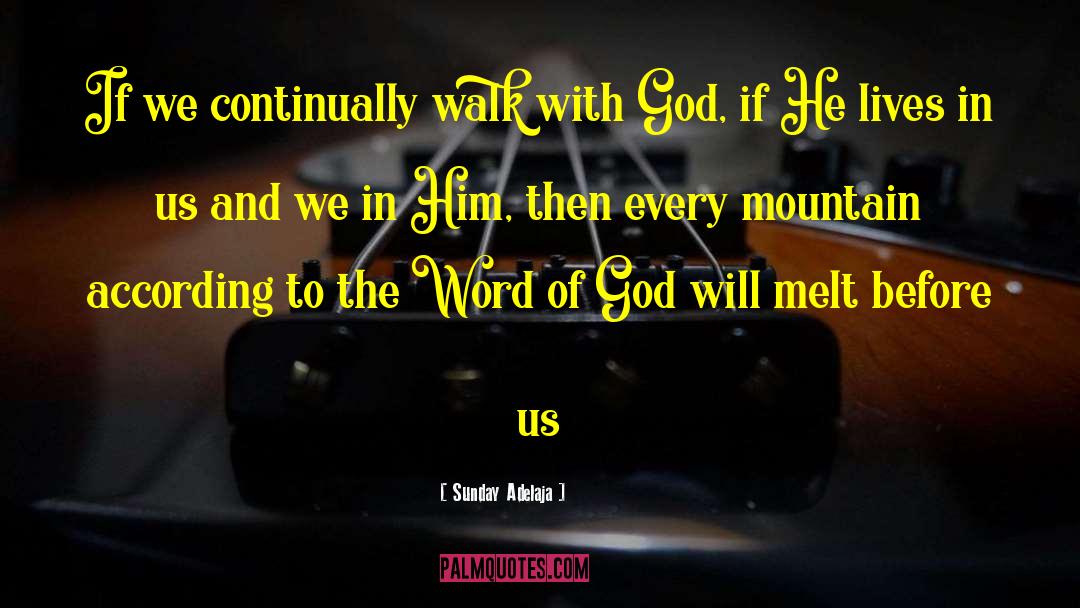 Walk With God quotes by Sunday Adelaja