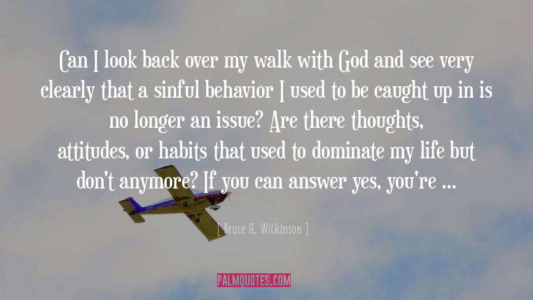 Walk With God quotes by Bruce H. Wilkinson