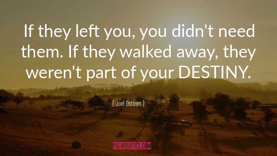 Walked Away quotes by Joel Osteen