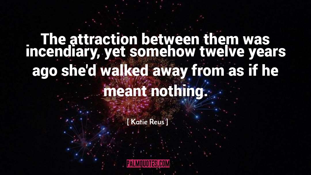 Walked Away quotes by Katie Reus
