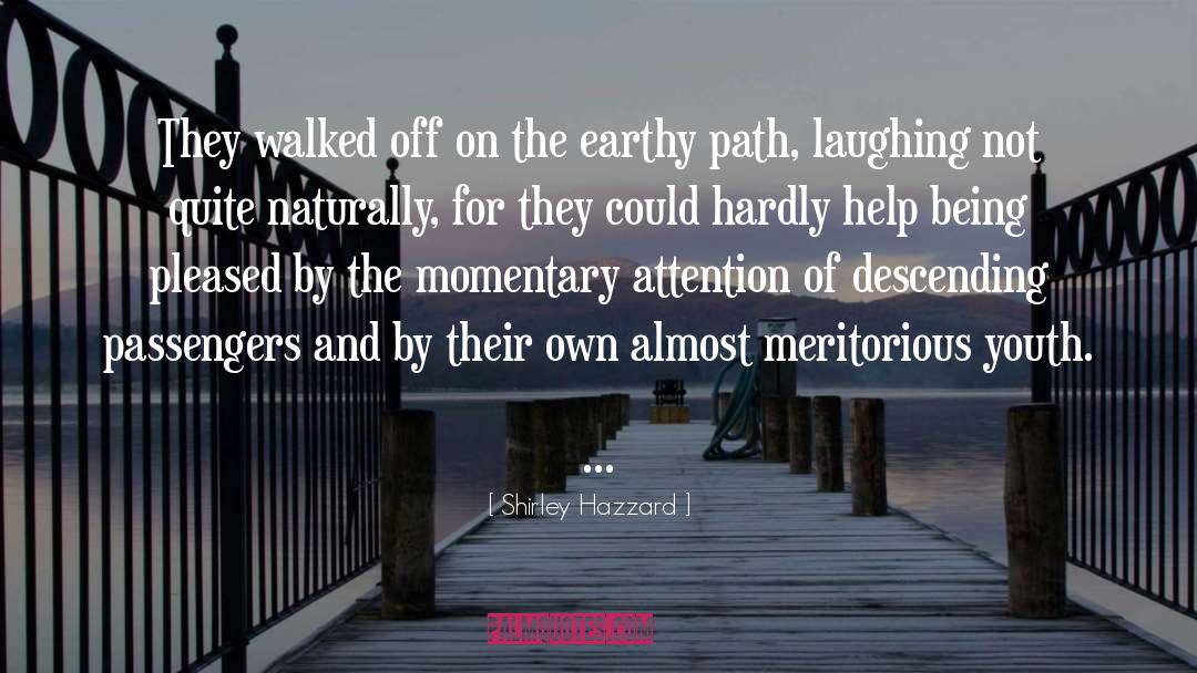 Walked quotes by Shirley Hazzard