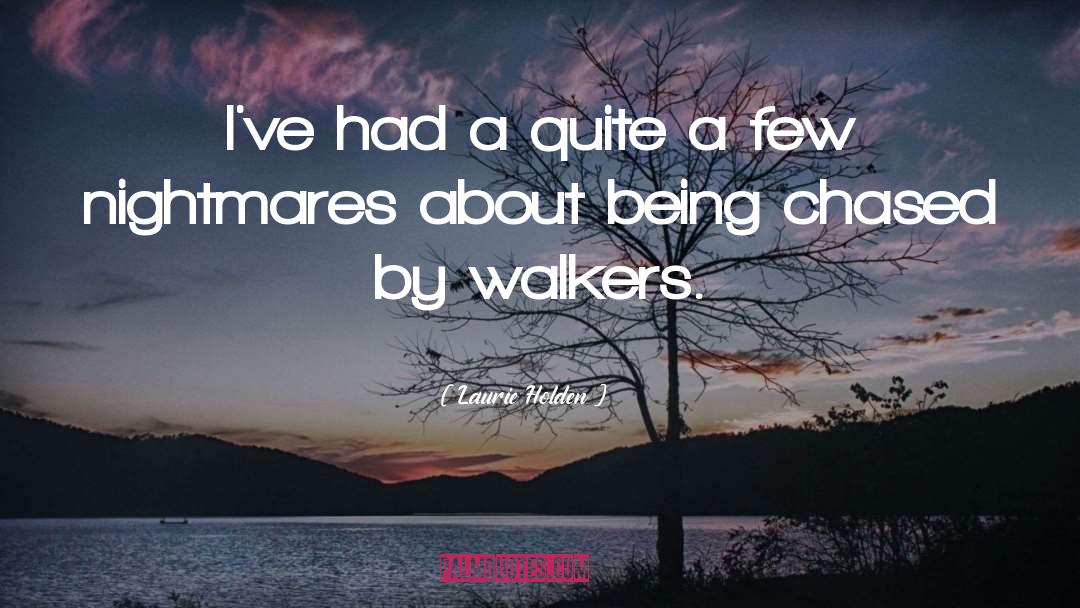 Walkers quotes by Laurie Holden