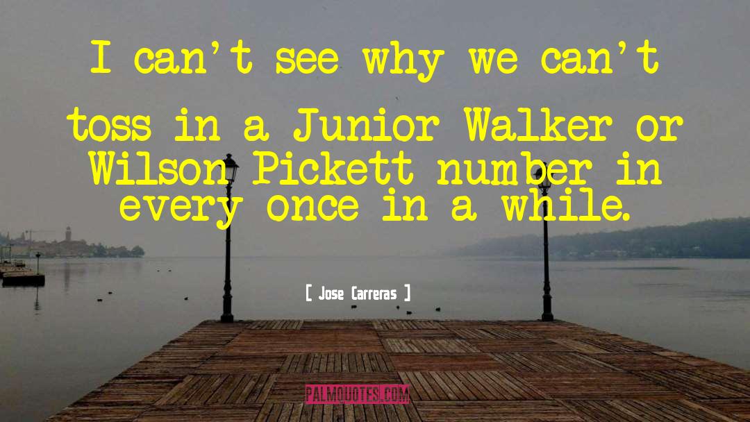 Walkers quotes by Jose Carreras