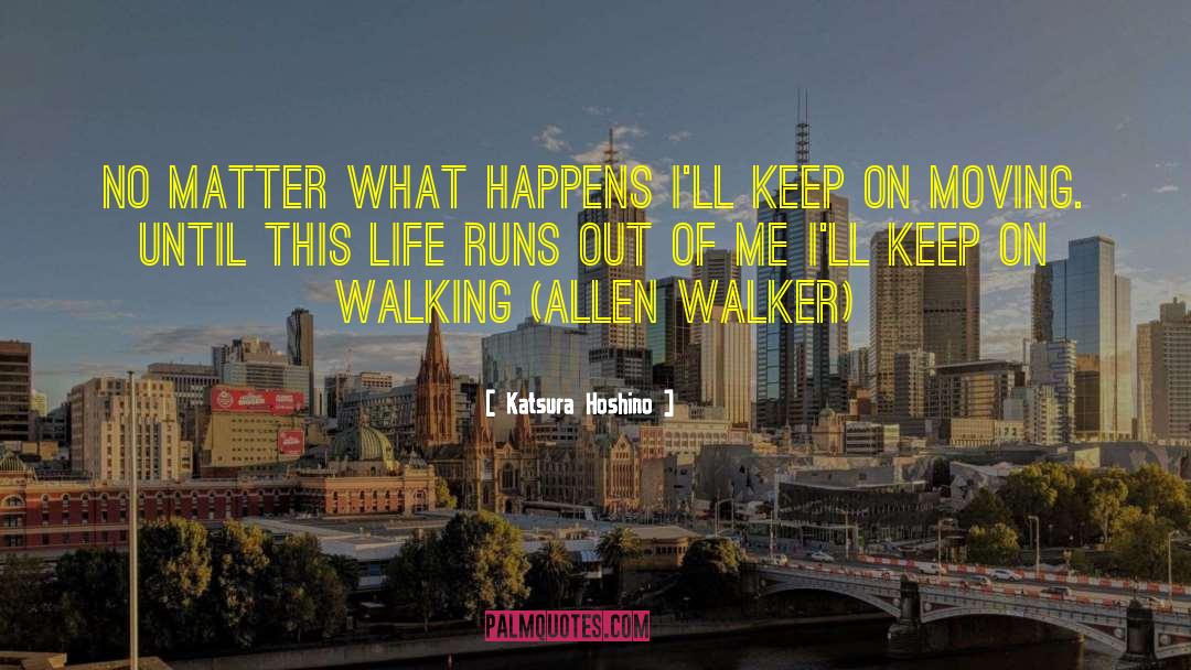 Walkers quotes by Katsura Hoshino