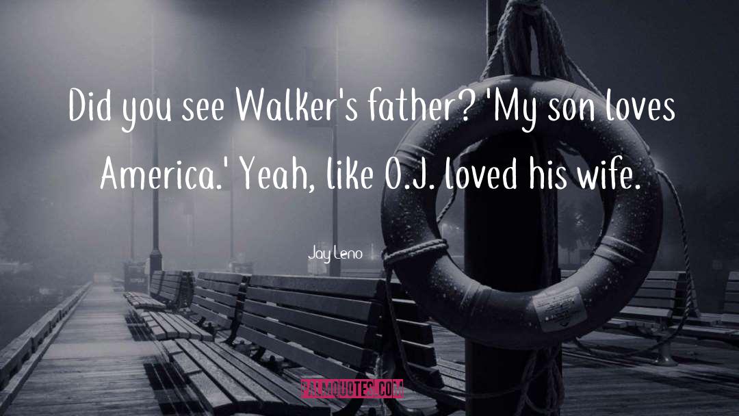 Walkers quotes by Jay Leno