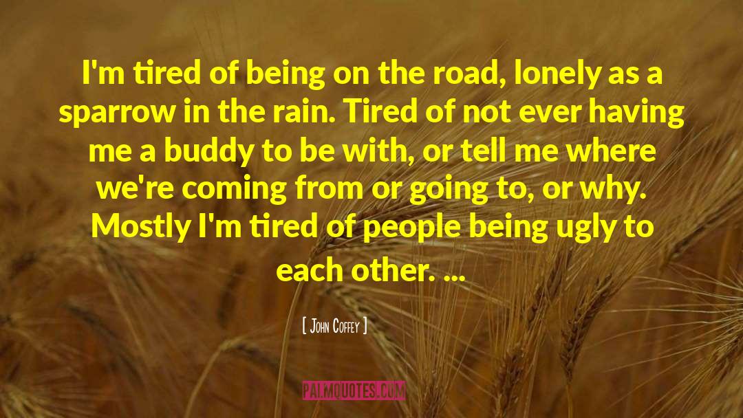 Walking A Lonely Road quotes by John Coffey