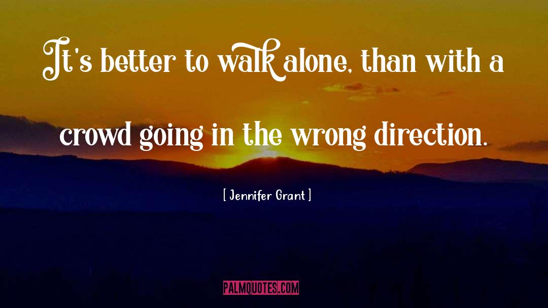 Walking Alone quotes by Jennifer Grant