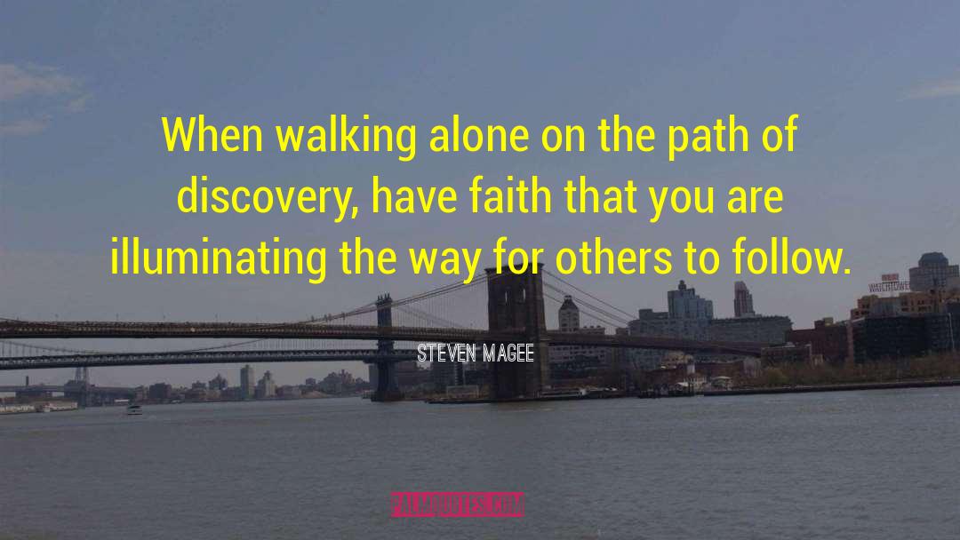 Walking Alone quotes by Steven Magee