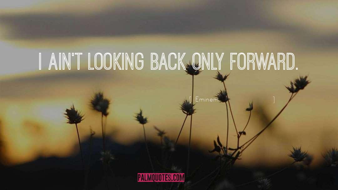 Walking Away And Never Looking Back quotes by Eminem
