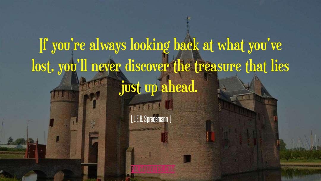 Walking Away And Never Looking Back quotes by J.E.B. Spredemann