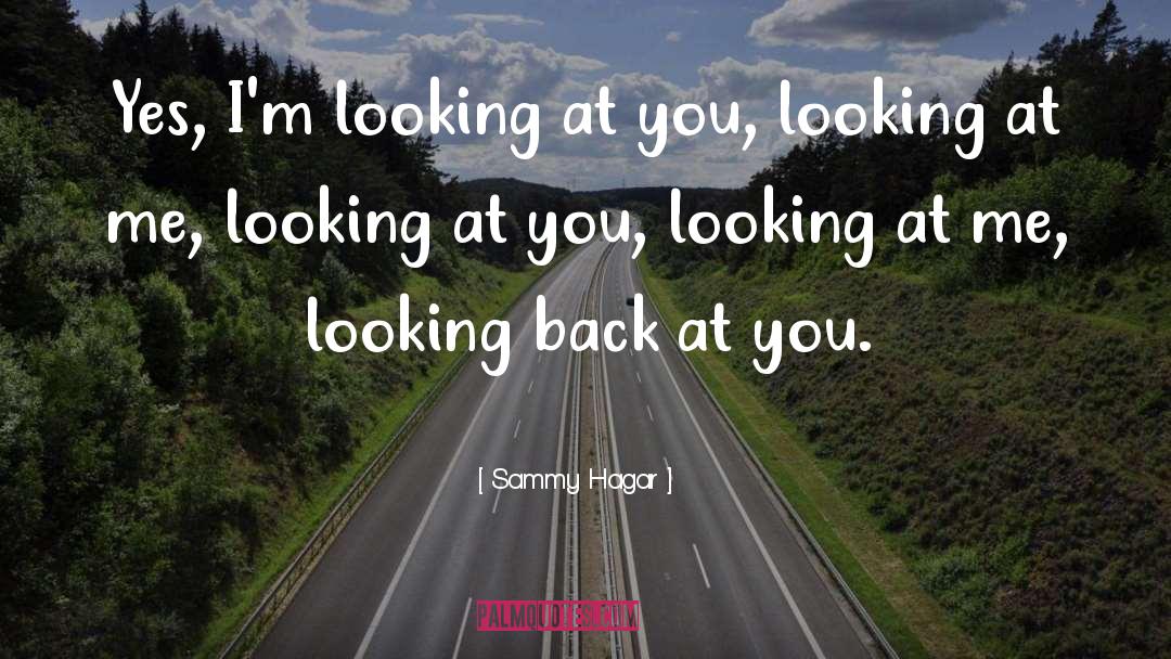 Walking Away And Never Looking Back quotes by Sammy Hagar