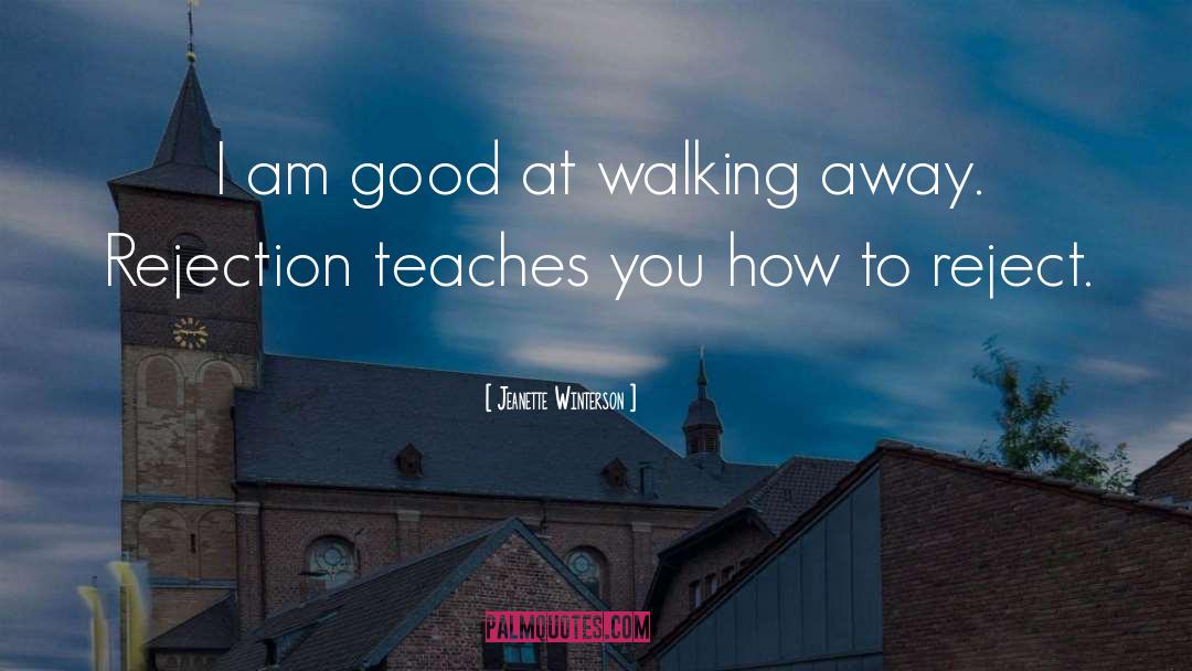 Walking Away And Never Looking Back quotes by Jeanette Winterson