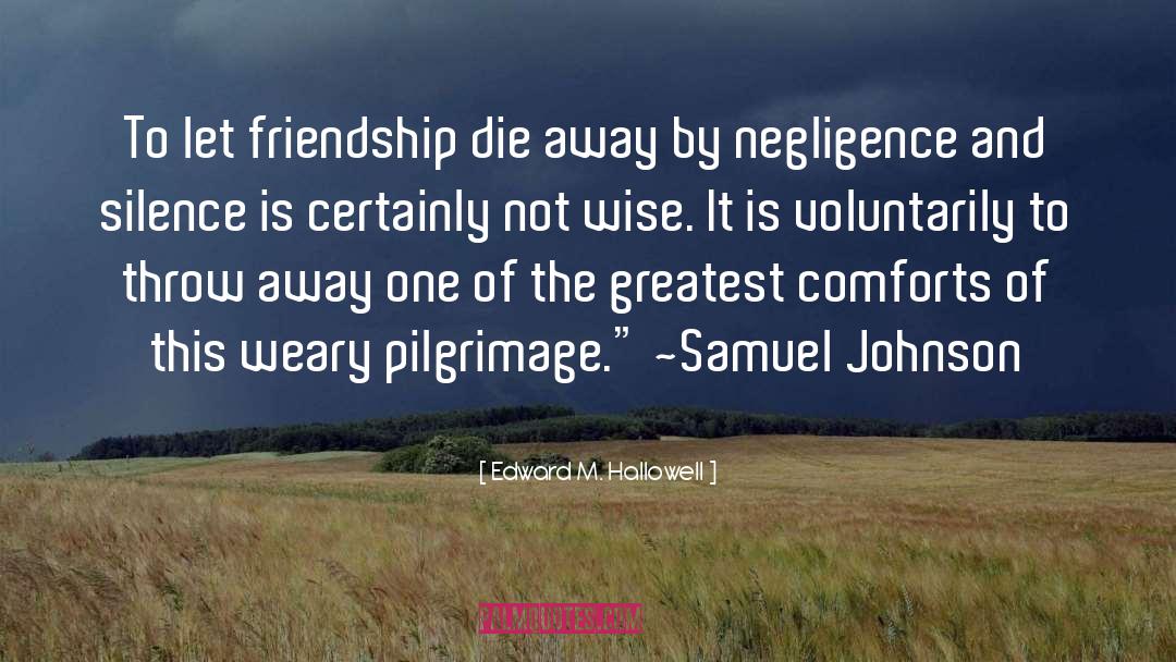Walking Away From Friendships quotes by Edward M. Hallowell