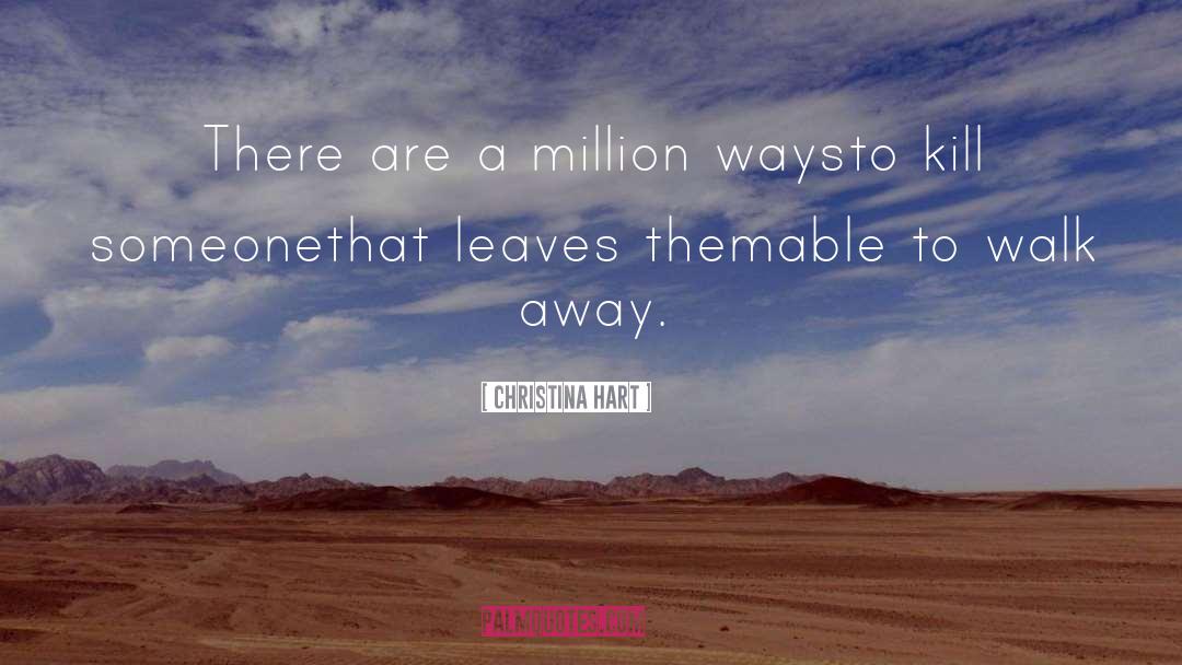 Walking Away From Friendships quotes by Christina Hart