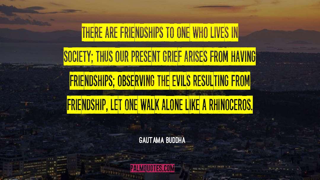 Walking Away From Friendships quotes by Gautama Buddha