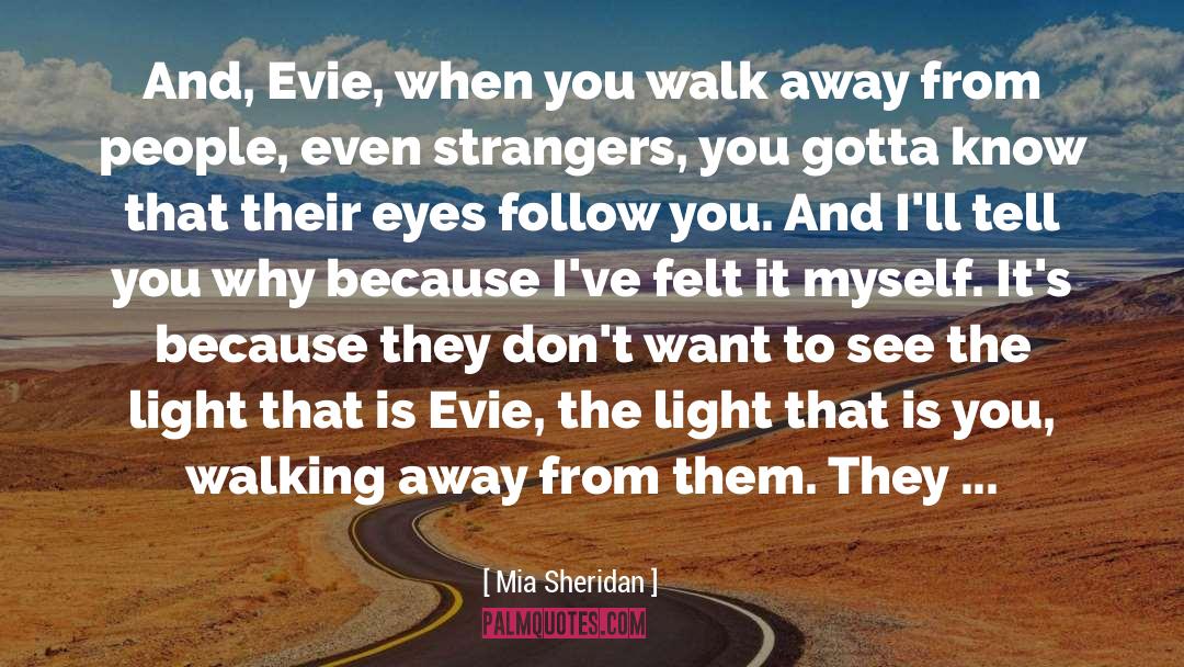 Walking Away quotes by Mia Sheridan