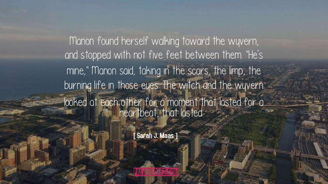 Walking Barefoot quotes by Sarah J. Maas