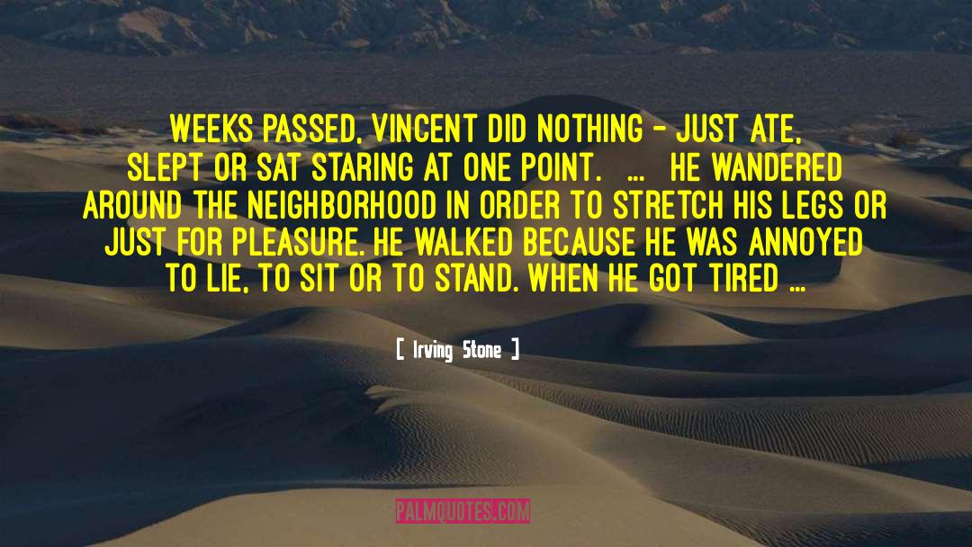 Walking Barefoot quotes by Irving Stone