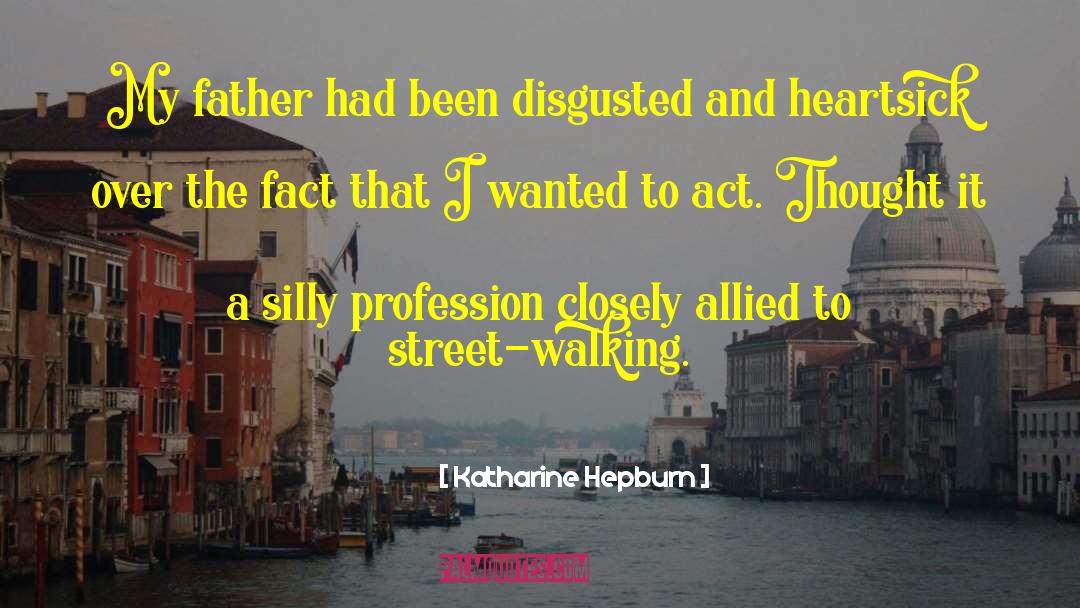 Walking Barefoot quotes by Katharine Hepburn