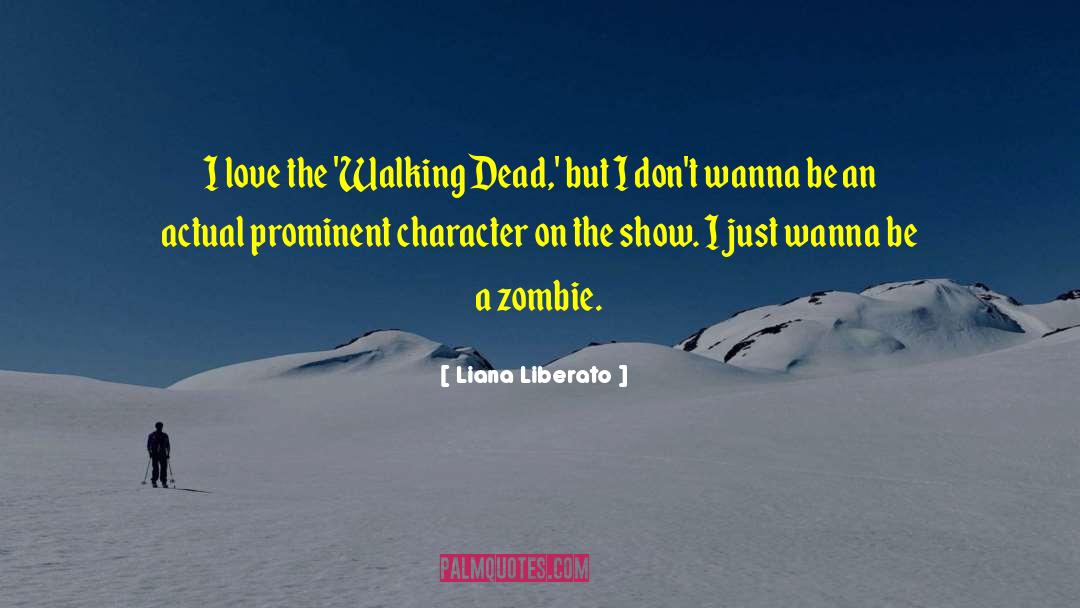 Walking Dead quotes by Liana Liberato