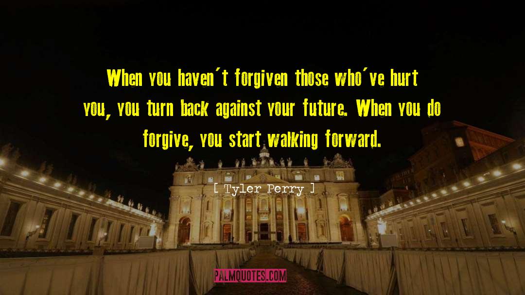 Walking Forward quotes by Tyler Perry