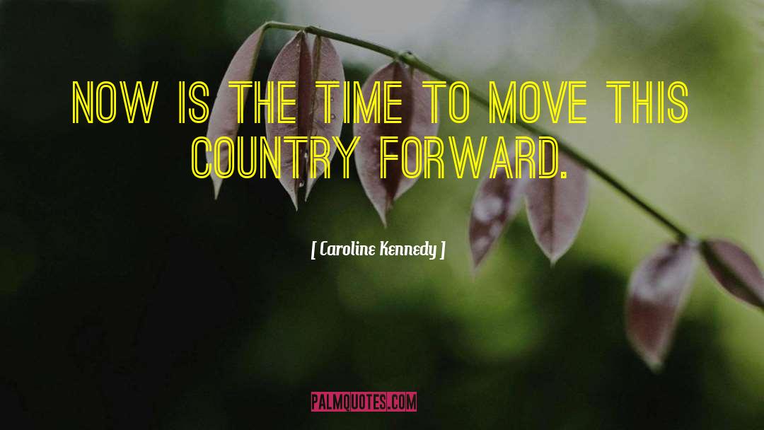 Walking Forward quotes by Caroline Kennedy