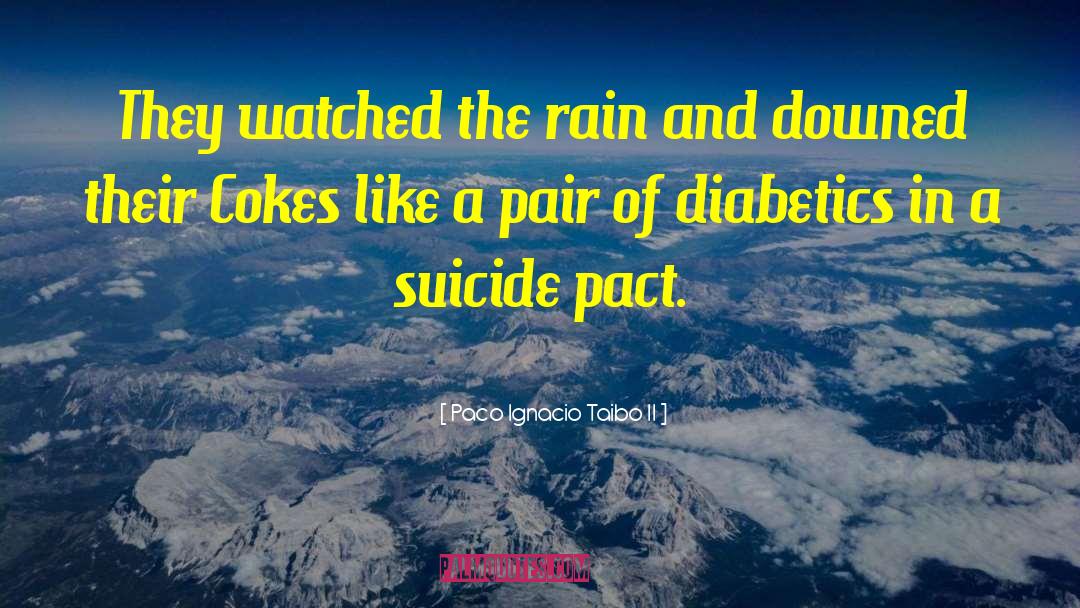 Walking In The Rain quotes by Paco Ignacio Taibo II