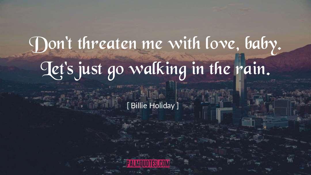 Walking In The Rain quotes by Billie Holiday