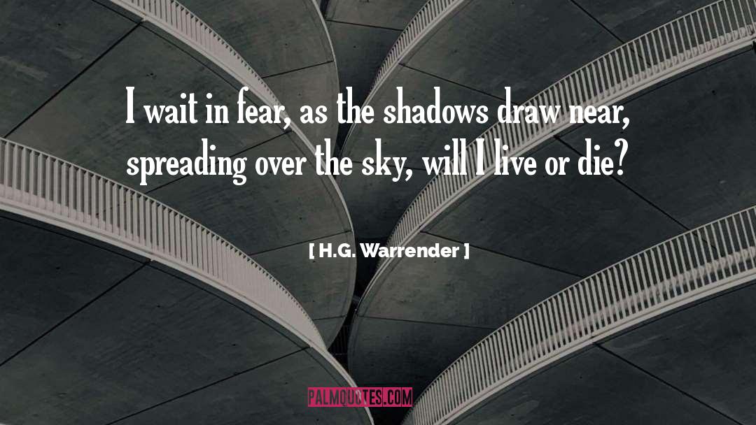 Walking In The Shadows quotes by H.G. Warrender