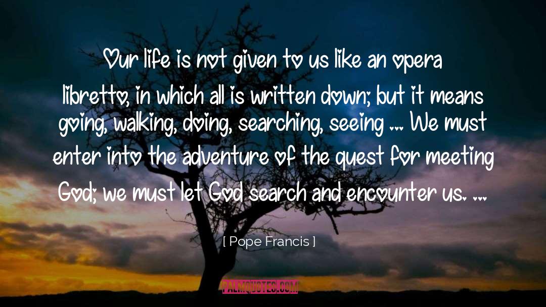 Walking Into Life quotes by Pope Francis