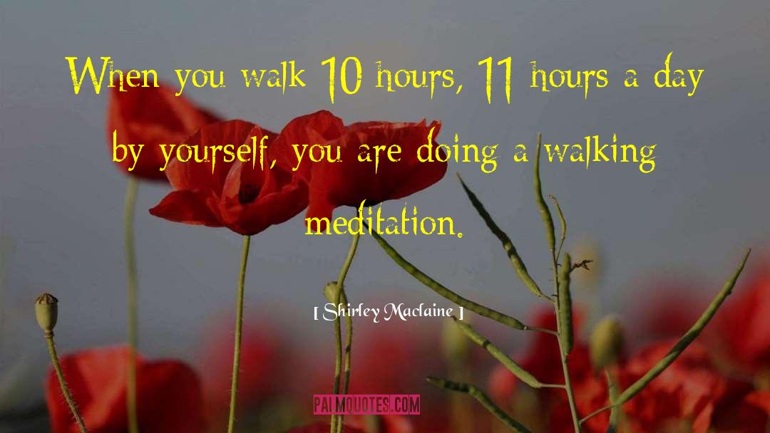 Walking Meditation quotes by Shirley Maclaine